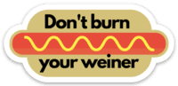 Don't Burn Your Weiner Die Cut Sticker - All Things Overlanding